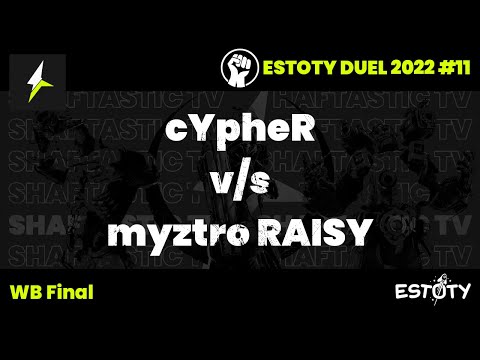 Estoty Duel 2022.11 - WB Final - cYpheR v/s myztro RAISY