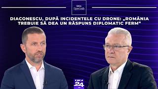 Diaconescu, după incidentele cu drone: „România trebuie să dea un răspuns diplomatic ferm”