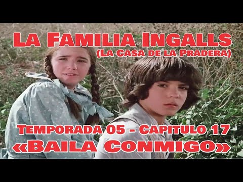 La Familia Ingalls T05-E17 - 9/9 (La Casa de la Pradera) Latino HD «Baila Conmigo»