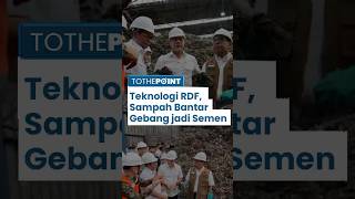 Teknologi Refuse Derived Fuel, Bisa Ubah Sampah Jadi Bahan Bakar Industri Semen di Bantar Gebang