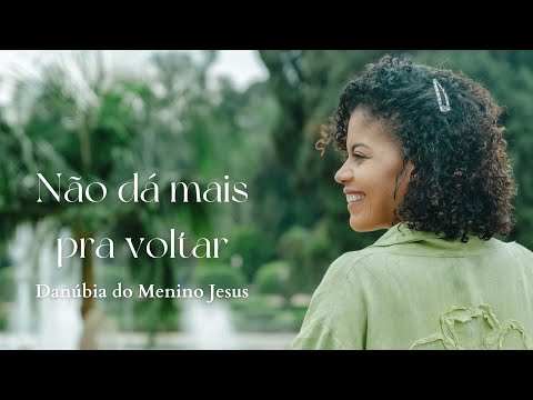 Não da mais pra voltar| Cover- Por Danúbia do Menino Jesus
