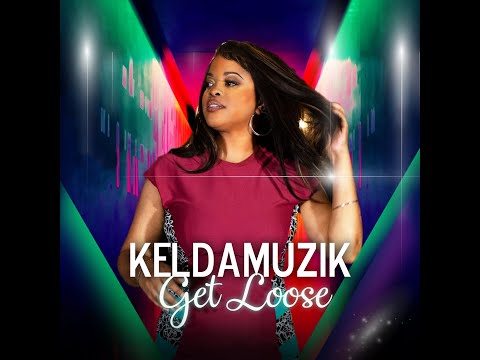 Keldamuzik - Get Loose