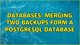 Download the video "Databases: Merging two backups form a postgresql database (2 Solutions!!)"