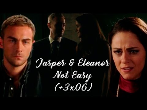 Jasper & Eleanor - Not Easy (+3x06)