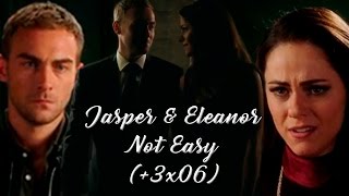 Jasper & Eleanor - Not Easy (+3x06)
