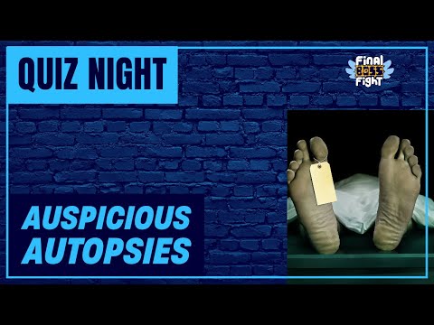 Auspicious Autopsies – Quiz Night – Final Boss Fight Live