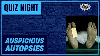 Auspicious Autopsies – Quiz Night – Final Boss Fight Live