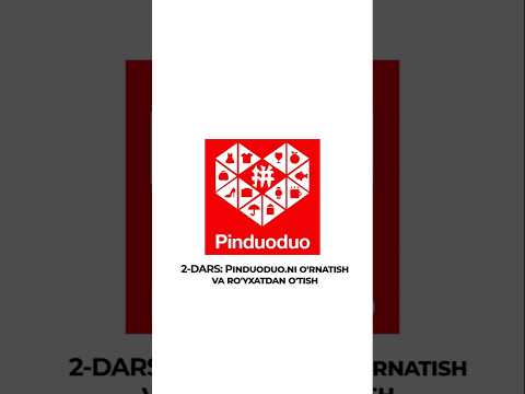 2-DARS: Pinduoduoni o‘rnatish va ro‘yxatdan o‘tish
