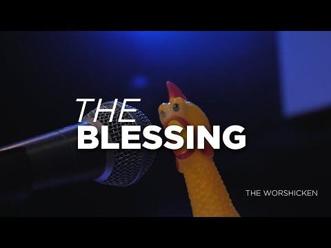 The Blessing Music Video by The Worshicken