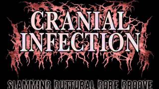 CRANIAL INFECTION - Cadaverous Infected Flesh