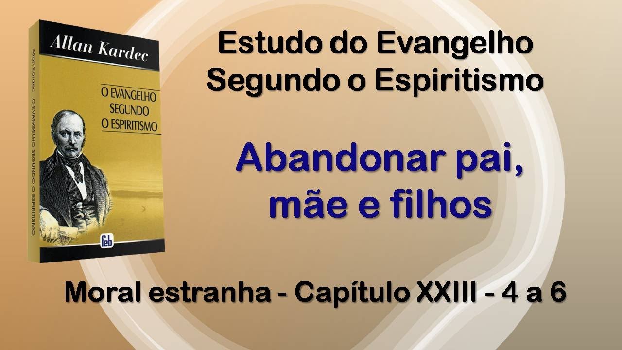 Abandonar pai, mãe e filhos - Moral estranha - Espiritismo Fé raciocinada