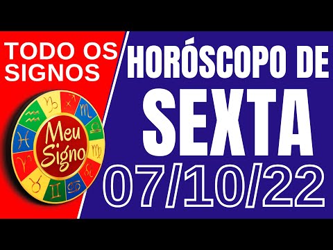 #meusigno HORÓSCOPO DE HOJE / SEXTA DIA 07/10/2022 - Todos os Signos