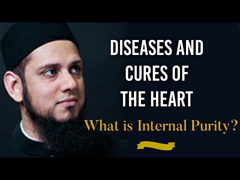 Ep 1 Diseases and Cures of The Heart | What is Internal Purity? | Mufti Aasim Rashid