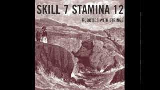 Skill 7 Stamina 12 - 'Robotics with Strings'