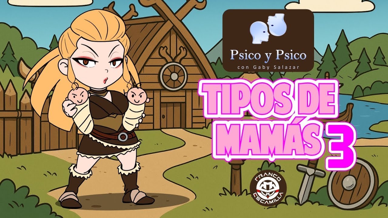 Psico y Psico.- Tipos de mamás Pt.3