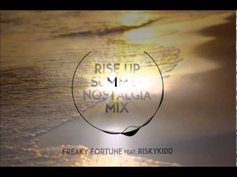 Freaky Fortune ft. Riskykidd - Rise Up (summer nostalgia mix)