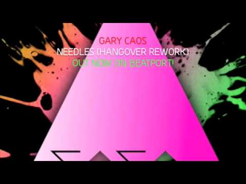 Gary Caos - NEEDLES (Hangover Rework) OUT NOW!