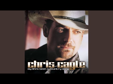 My Life's Been A Country Song - Chris Cagle