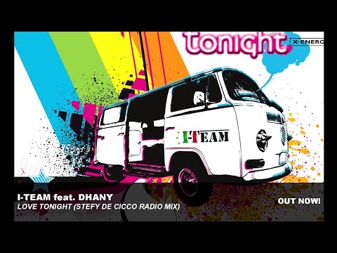 I-Team feat Dhany - Love tonight (Stefy De Cicco Radio Mix)