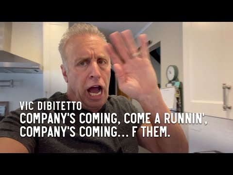 Company’s coming, come a runnin’, company’s coming… F them.