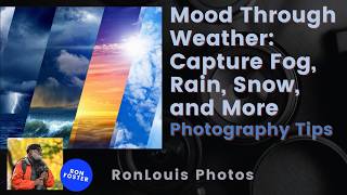 Mood Through Weather: Capture Fog, Rain, Snow, and More | Photography Tip Tuesday