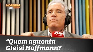 ‘com toda sinceridade, quem aguenta Gleisi Hoffmann?’