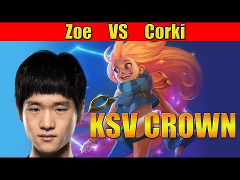 KSV CROWN - Zoe Mid Lane vs Corki - KR LOL REPLAYS