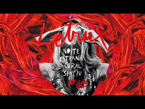 NOITE ESTRANHA, GERAL SENTIU | Letrux em Noite de Climão - Ao Vivo