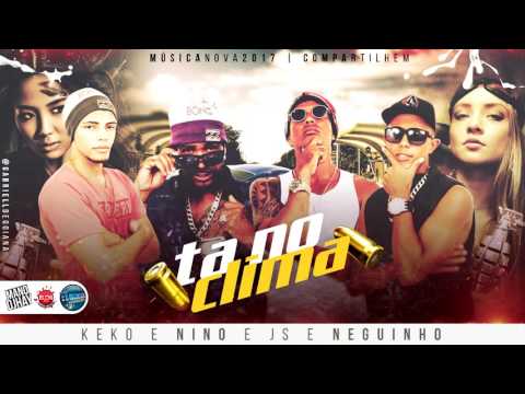 JS e NEGUINHO Part. KEKO e NINO - TA NO CLIMA - AUDIO OFICIAL