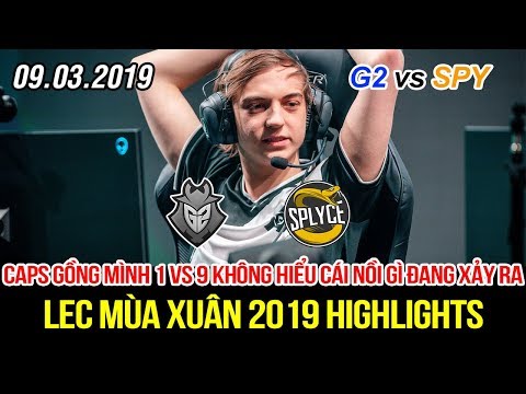 [LEC 2019] G2 vs SPY Highlights | Địa chấn lại xảy ra, Caps chơi Leblanc đúng kiểu 1 vs 9 quá mệt