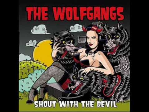 The Wolfgangs - Shout With The Devil