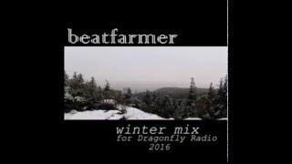 Beatfarmer - Winter Mix for Dragonfly Radio 2016