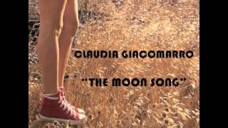 CLAUDIA GIACOMARRO   "THE MOON SONG"