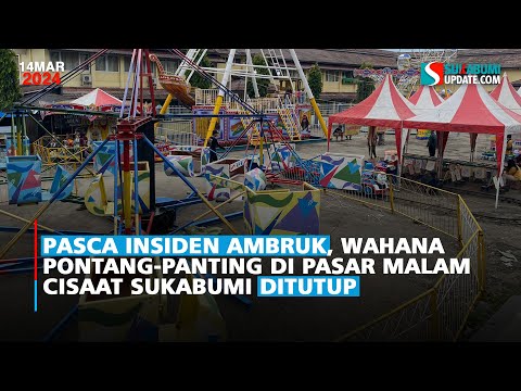 Pasca Insiden Ambruk, Wahana Pontang-Panting di Pasar Malam Cisaat Sukabumi Ditutup