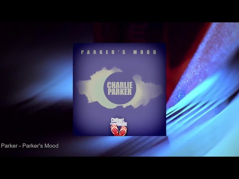 Charlie Parker - Parkers Mood (Full Album)