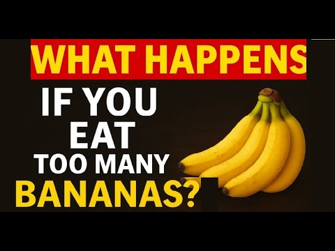 What Too Many Bananas Do to Your Body!