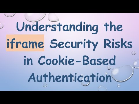 Understanding the iframe Security Risks in Cookie-Based Authentication