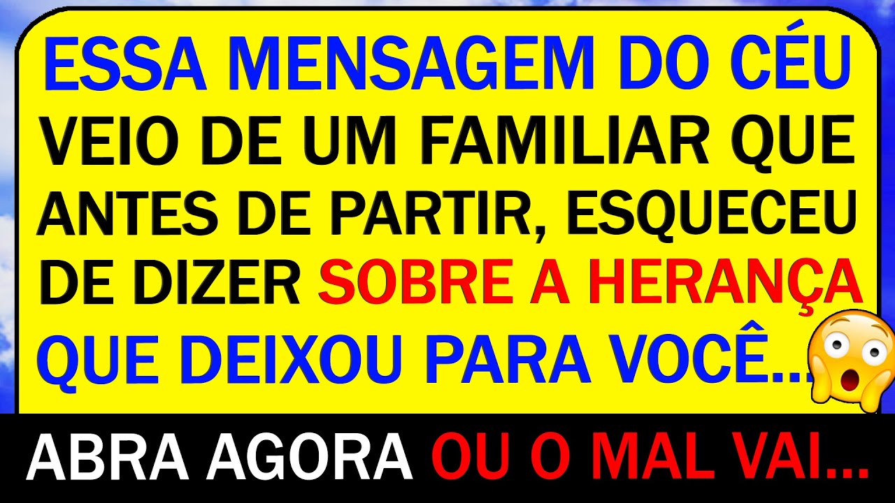 🔴 ESSA HERANÇA FOI DEIXADA POR UM FAMILIAR SEU E ELE PEDE PARA VOCÊ OUVIR ISSO AGORA!