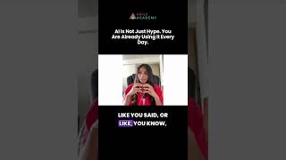 AI Is Not Just Hype. You Are Already Using It Every Day
