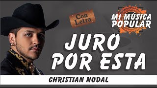 Juro Por Esta - Christian Nodal - Con Letra (Video Lyric)