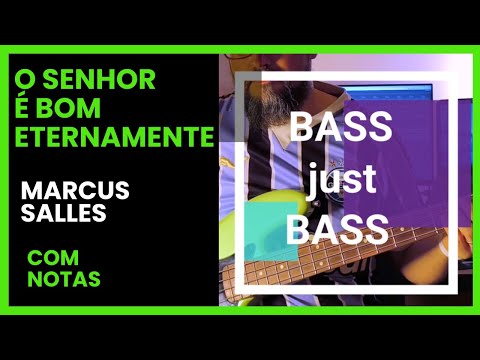 BASS just BASS #32 - O SENHOR É BOM ETERNAMENTE - @PrMarcusSallesOficial - Baixo - COM NOTAS