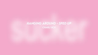 hanging around - charli xcx (sped up)