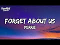 Perrie - Forget About Us (Lyrics)