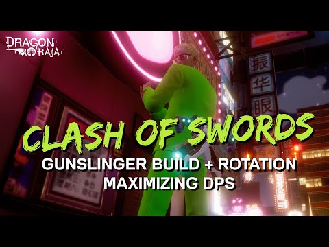 Clash of Swords Guide - Maximizing DPS - Gunslinger Build + Rotation - LVL105 - Dragon Raja SEA