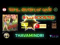 Thavamindri Kidaitha Anbu Vidyasagar Bass Boosted Hi Res Audio Song 320 Kbps