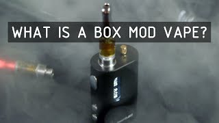 What is a Box Mod Vape? Cannabasics #106