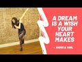 A Dream Is A Wish Your Heart Makes - Dance Video