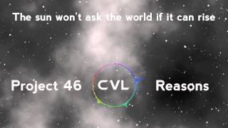 Project 46 - Reasons (Lyric Video)