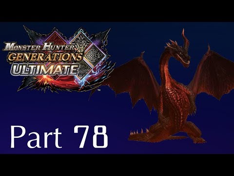 Monster Hunter Generations Ultimate -- Part 78: Crimson Fatalis  - The End Is Nigh