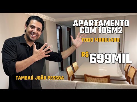 APARTAMENTO COM 106m2 EM TAMBAÚ JOÃO PESSOA TODO MOBILIADO POR R$699MIL